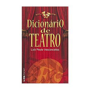 Dicionário De Teatro - Luis Paulo Vasconcellos