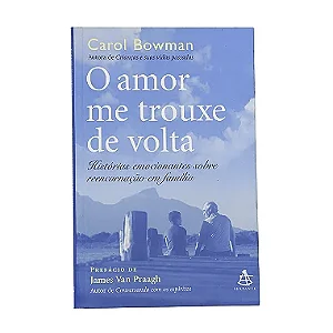 O Amor Me Trouxe De Volta - Carol Bowman