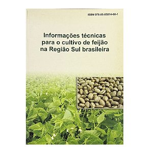 Informações Técnicas Para O Cultivo De Feijão Na Região Sul Brasileira