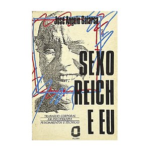 Sexo, Reich E Eu - José Angelo Gaiarsa