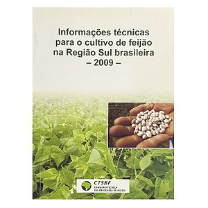 Informações Técnicas Para O Cultivo De Feijão Na Região Sul Brasileira 2009