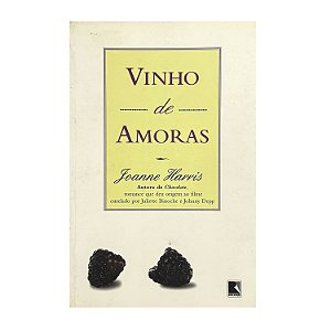 Vinho De Amoras - Joanne Harris