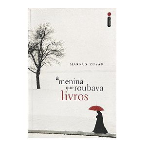 A Menina Que Roubava Livros - Markus Zusak