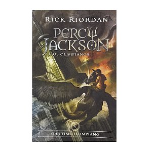 Percy Jackson E Os Olimpianos: O Último Olimpiano - Livro 5 - Rick Riordan