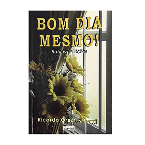Bom Dia Mesmo! - Ricardo Orestes Forni