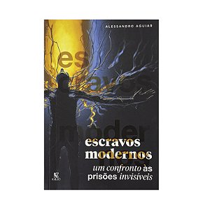 Escravos Modernos - Alessandro Aguiar