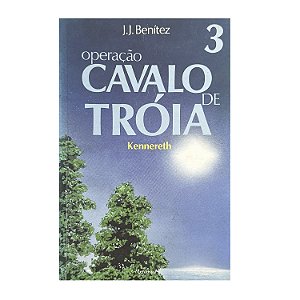 Operação Cavalo De Tróia - Livro 3 - J. J. Benítez