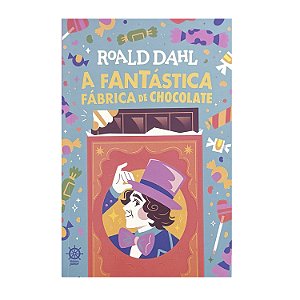 A Fantástica Fábrica De Chocolate - Roald Dahl