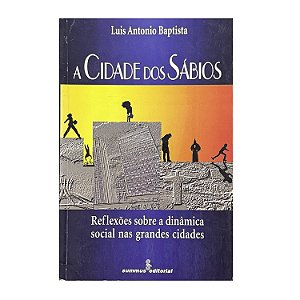 A Cidade Dos Sábios - Luis Antonio Baptista