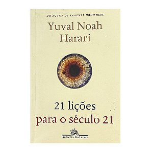 21 Lições Para O Século 21 - Yuval Noah Harari
