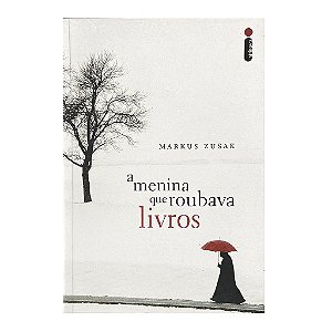 A Menina Que Roubava Livros - Markus Zusak
