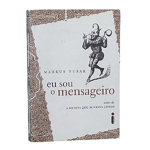 Eu Sou O Mensageiro - Markus Zusak