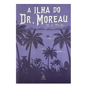 A Ilha Do Dr. Moreau - H. G. Wells
