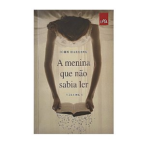 A Menina Que Não Sabia Ler - Livro 1 - John Harding