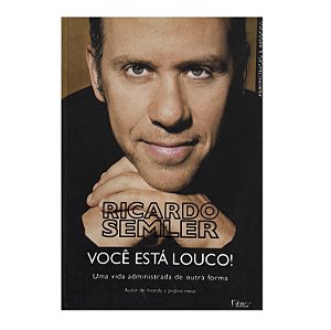 Você Está Louco! - Ricardo Semler