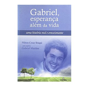 Gabriel, Esperança Além Da Vida - Nilton Cesar Stuqui