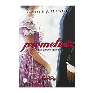 Prometida: Uma Longa Jornada Para Casa - Volume 4 - Carina Rissi