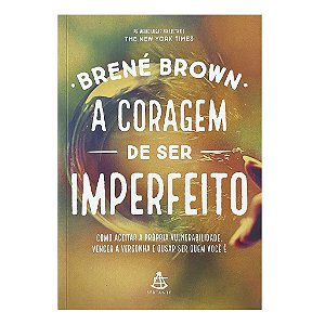 A Coragem De Ser Imperfeito - Brené Brown