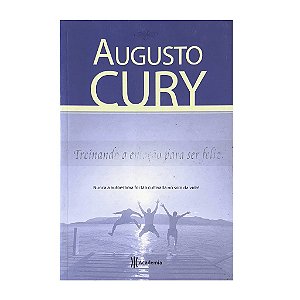 Treinando A Emoção Para Ser Feliz - Augusto Cury