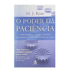 O Poder Da Paciência - M. J. Ryan