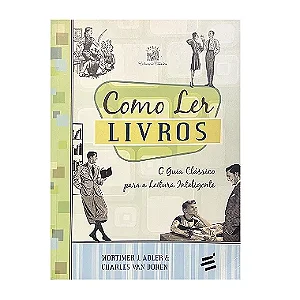 Como Ler Livros - Mortimer J. Adler/Charles Van Doren