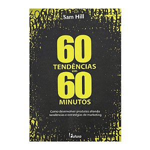 60 Tendências Em 60 Minutos - Sam Hill