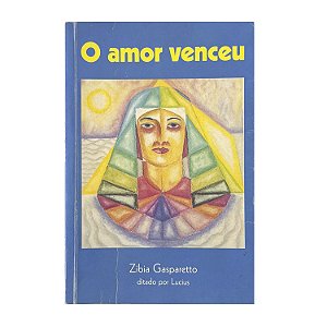O Amor Venceu - Zibia Gasparetto