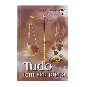 Tudo Tem Seu Preço - Zibia Gasparetto