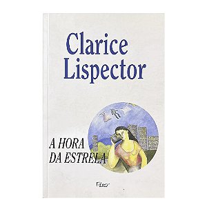 A Hora Da Estrela - Clarice Lispector
