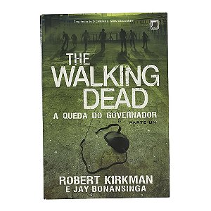 The Walking Dead: A Queda Do Governador - Parte 1 - Livro 3 - Robert Kirkman/Jay Bonansinga
