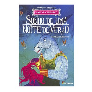 Sonho De Uma Noite De Verão - William Shakespeare/Walcyr Carrasco