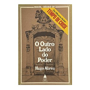 O Outro Lado Do Poder - Hugo Abreu