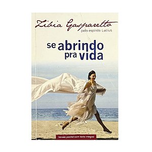 Se Abrindo Pra Vida - Zibia Gasparetto