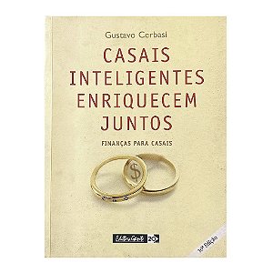 Casais Inteligentes Enriquecem Juntos - Gustavo Cerbasi