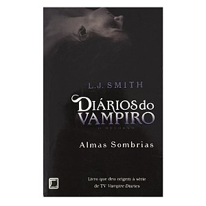 Diários Do Vampiro: O Retorno 2 - Almas Sombrias - L. J. Smith