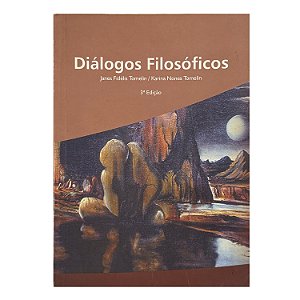 Diálogos Filosóficos - Janes Fidélis Tomelin/Karina Nones Tomelin