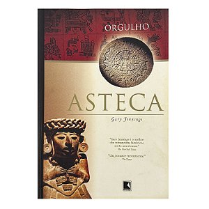 Orgulho Asteca - Gary Jennings