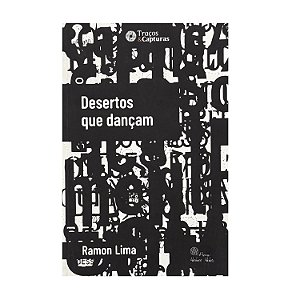 Desertos Que Dançam - Ramon Lima