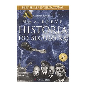 Uma Breve História Do Século XX - Geoffrey Blainey