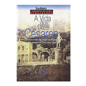 A Vida Dos Doze Césares - Suetônio