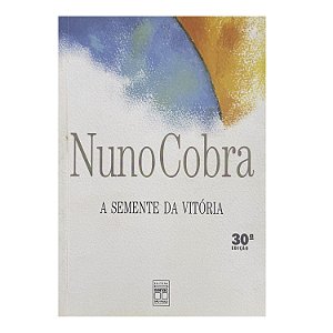 A Semente Da Vitória - Nuno Cobra