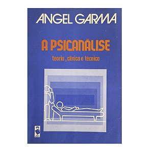 A Psicanálise - Angel Garma