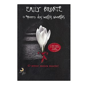 O Morro Dos Ventos Uivantes - Emily Brontë