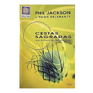 Cestas Sagradas - Phil Jackson/Hugh Delehanty