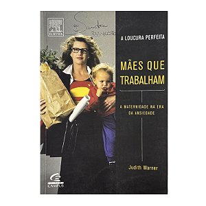 Mães Que Trabalham - Judith Warner