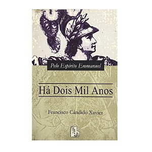 Há Dois Mil Anos - Francisco Cândido Xavier