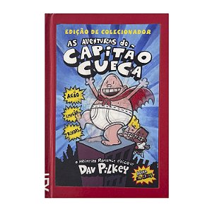 As Aventuras Do Capitão Cueca - Dav Pilkey
