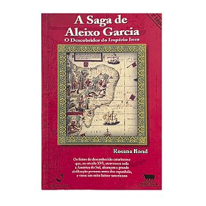 A Saga De Aleixo Garcia - Rosana Bond