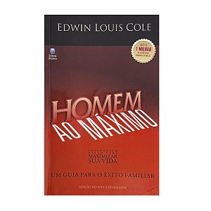 Homem Ao Máximo - Edwin Louis Cole