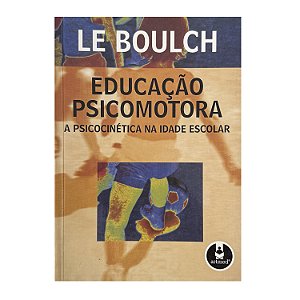 Educação Psicomotora - Jean Le Boulch